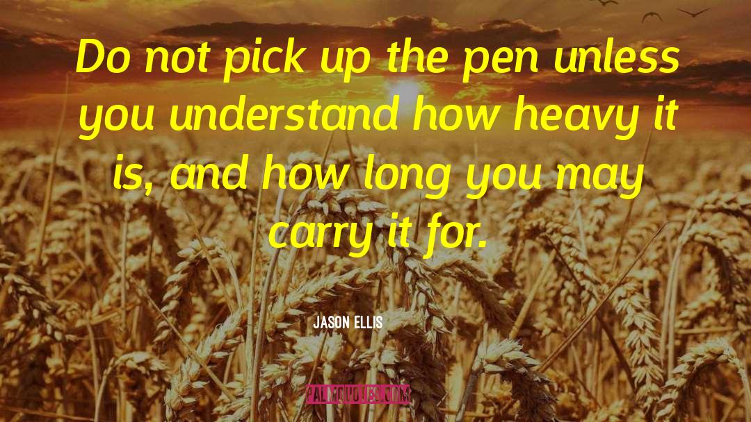 The Pen quotes by Jason Ellis