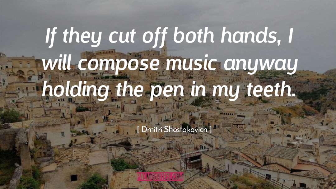 The Pen quotes by Dmitri Shostakovich