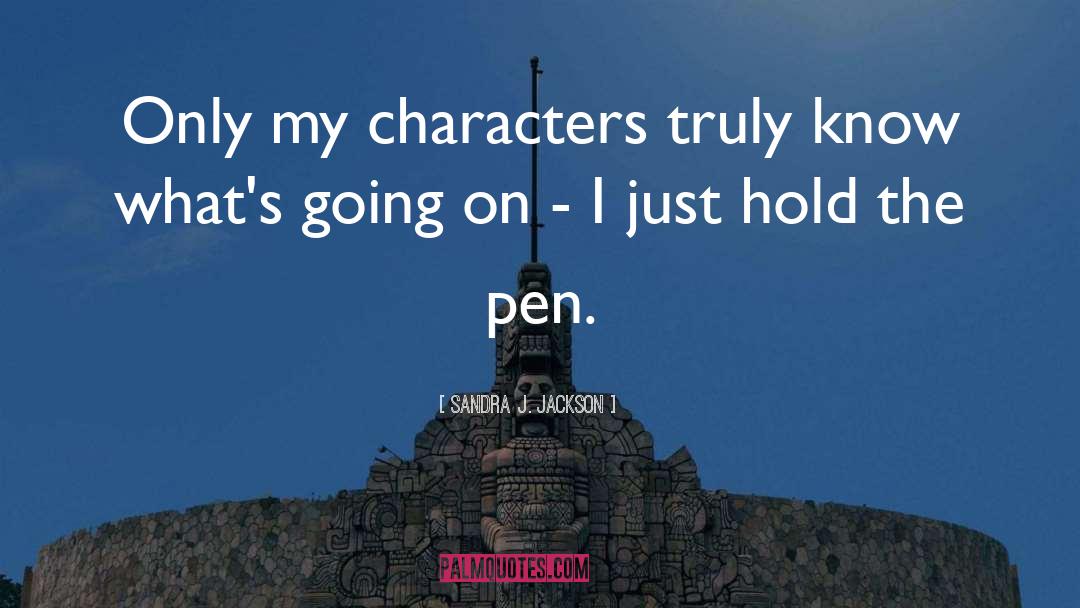 The Pen quotes by Sandra J. Jackson