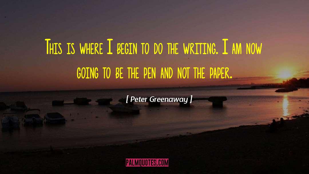 The Pen quotes by Peter Greenaway