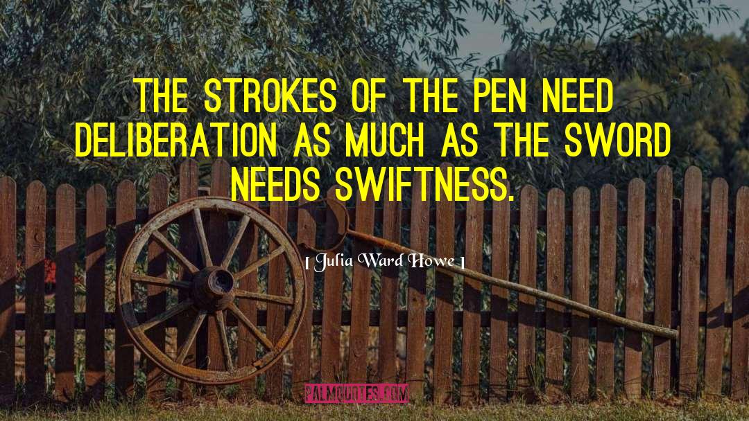 The Pen quotes by Julia Ward Howe