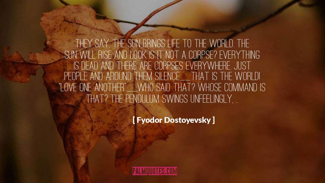 The Pendulum quotes by Fyodor Dostoyevsky