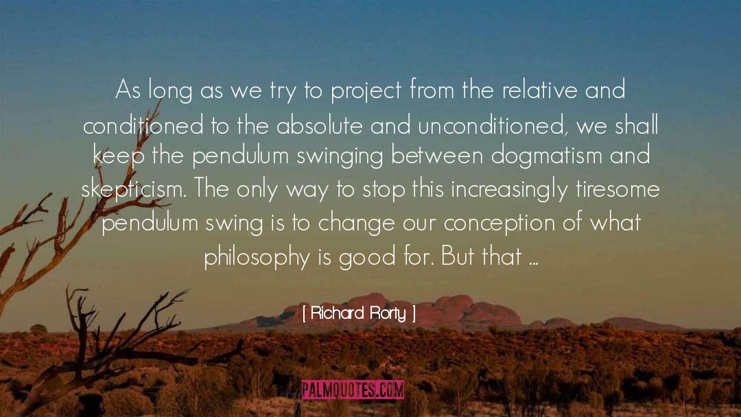 The Pendulum quotes by Richard Rorty
