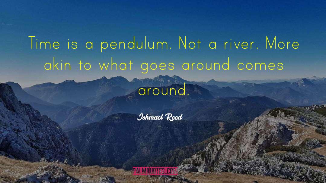 The Pendulum quotes by Ishmael Reed
