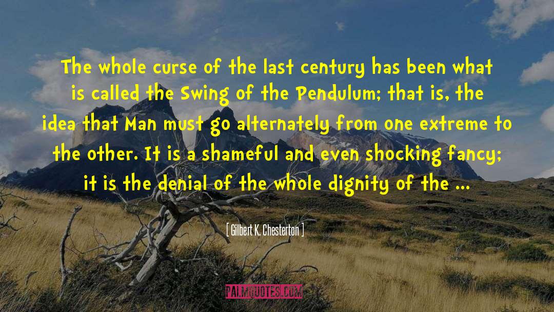 The Pendulum quotes by Gilbert K. Chesterton