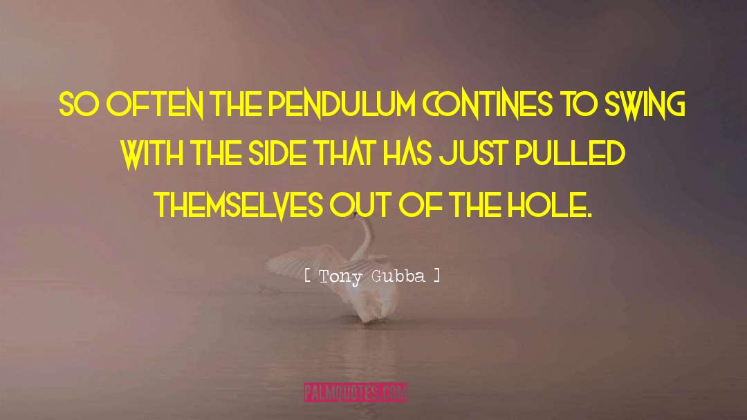 The Pendulum quotes by Tony Gubba