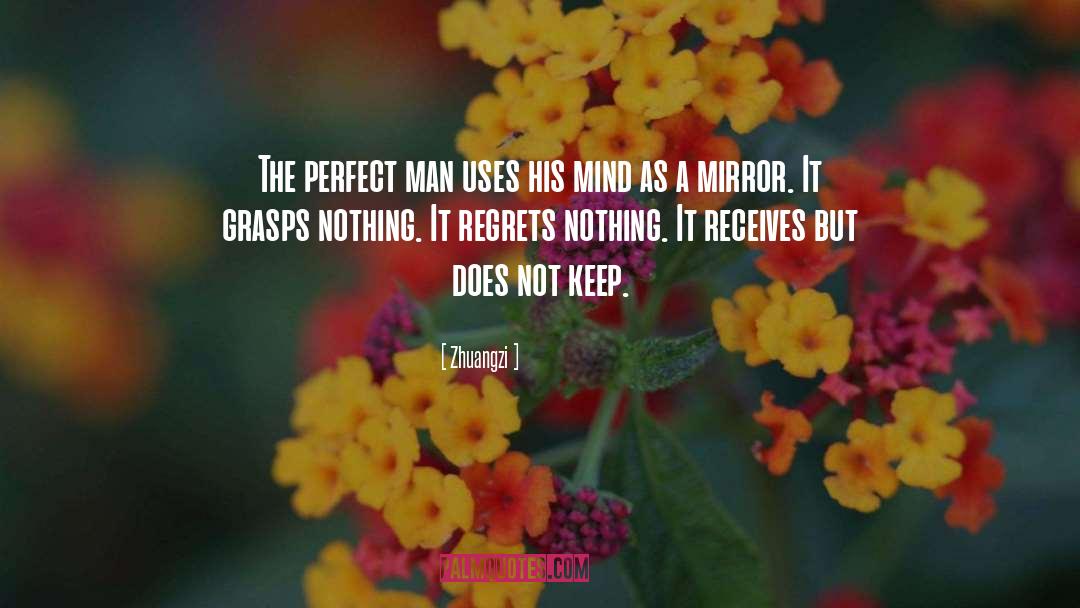 The Perfect Man quotes by Zhuangzi
