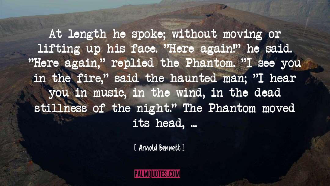 The Phantom quotes by Arnold Bennett