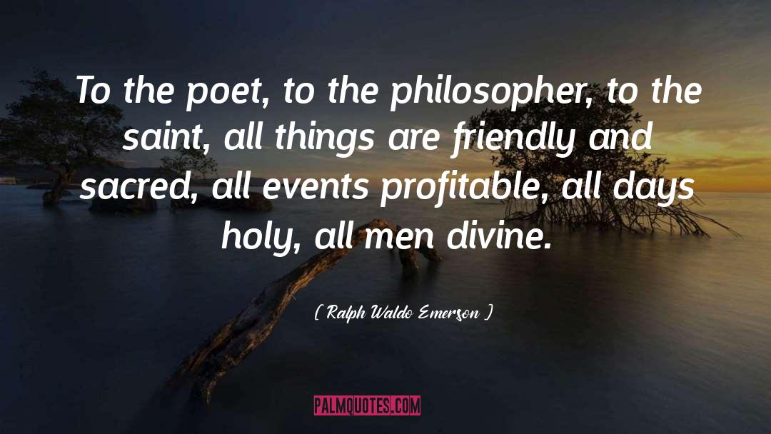 The Philosopher quotes by Ralph Waldo Emerson