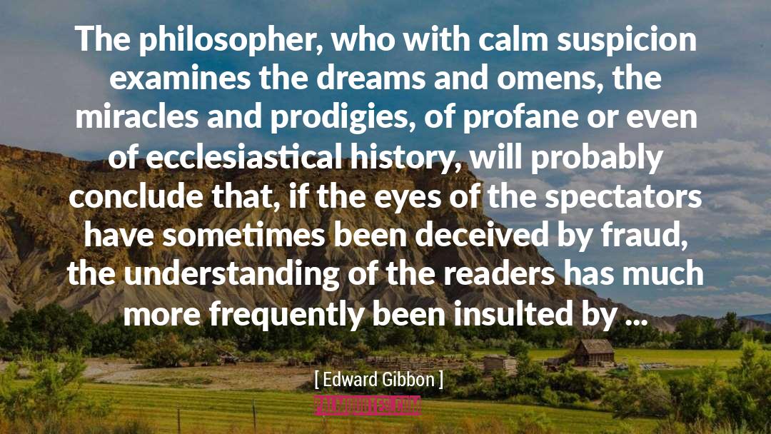 The Philosopher quotes by Edward Gibbon