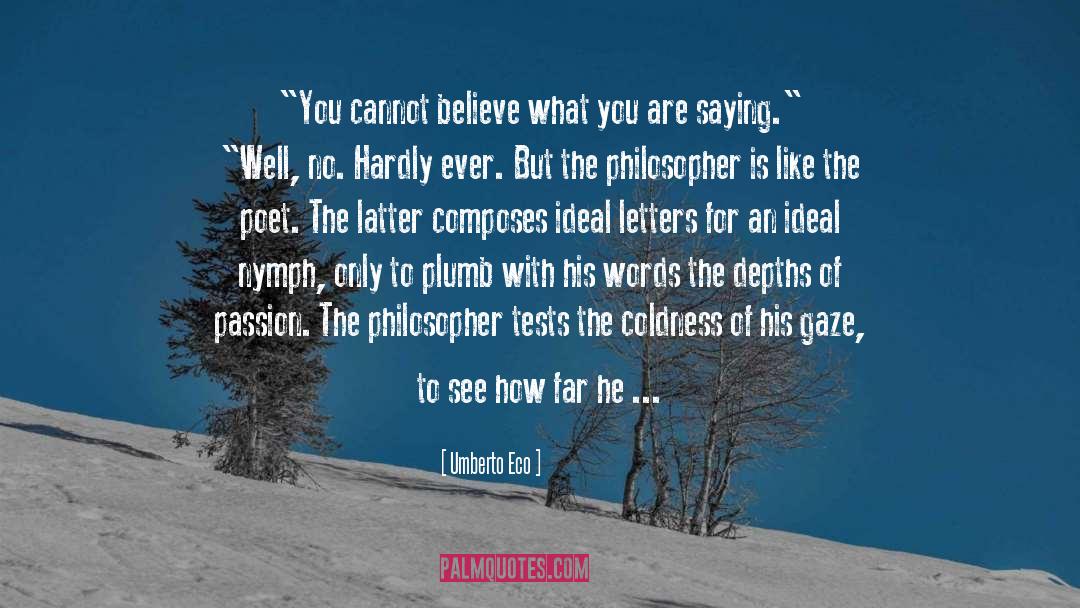 The Philosopher quotes by Umberto Eco