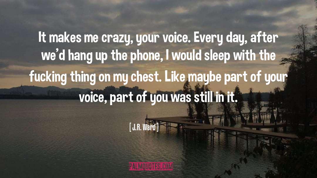 The Phone quotes by J.R. Ward