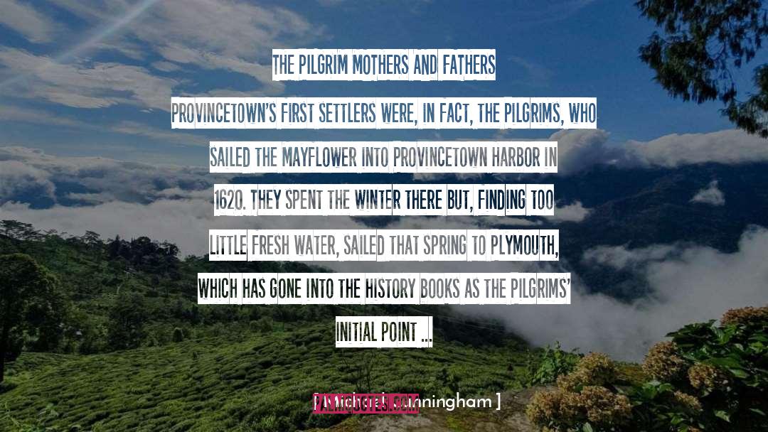 The Pilgrim Principle quotes by Michael Cunningham