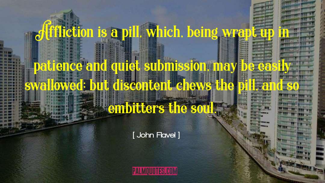 The Pill quotes by John Flavel