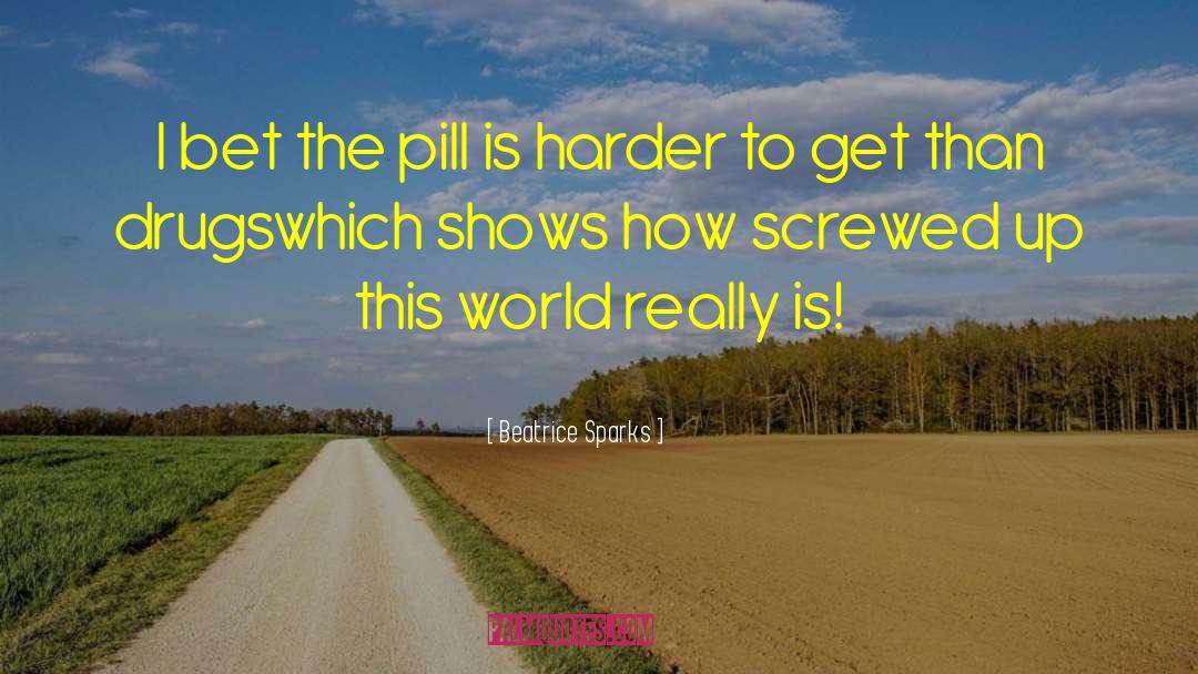 The Pill quotes by Beatrice Sparks