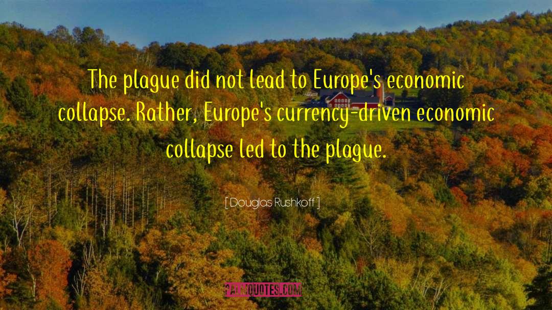 The Plague quotes by Douglas Rushkoff
