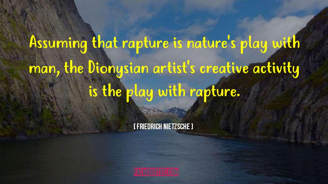 The Play quotes by Friedrich Nietzsche