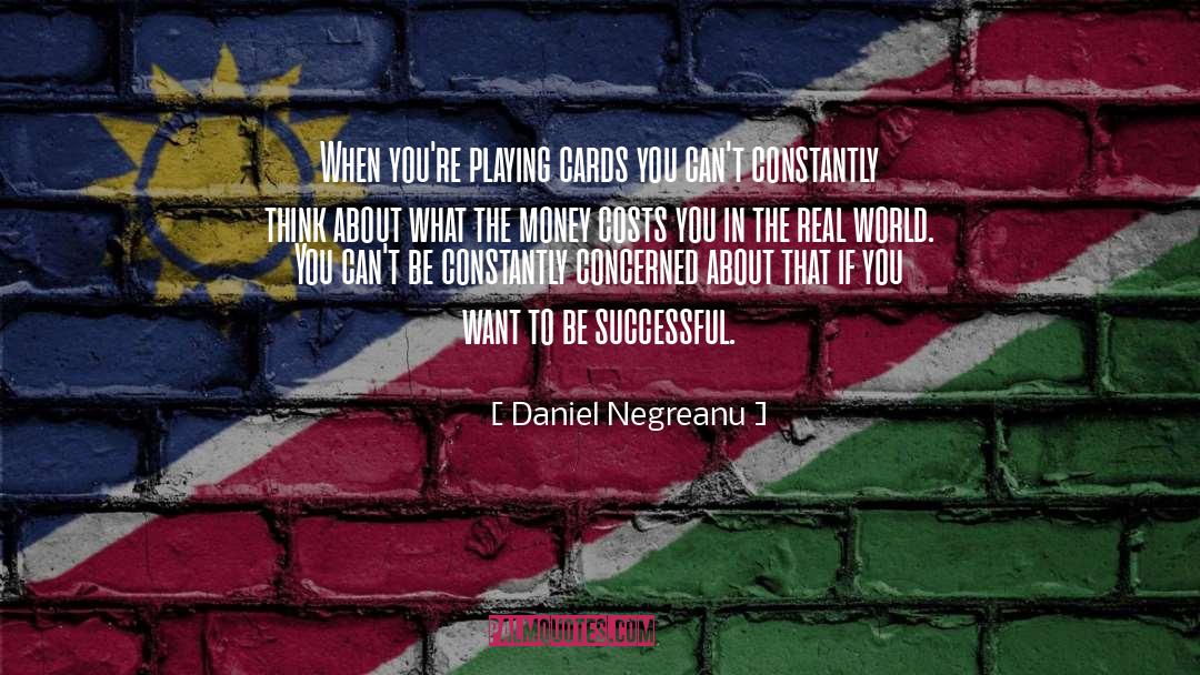 The Playing Cards quotes by Daniel Negreanu