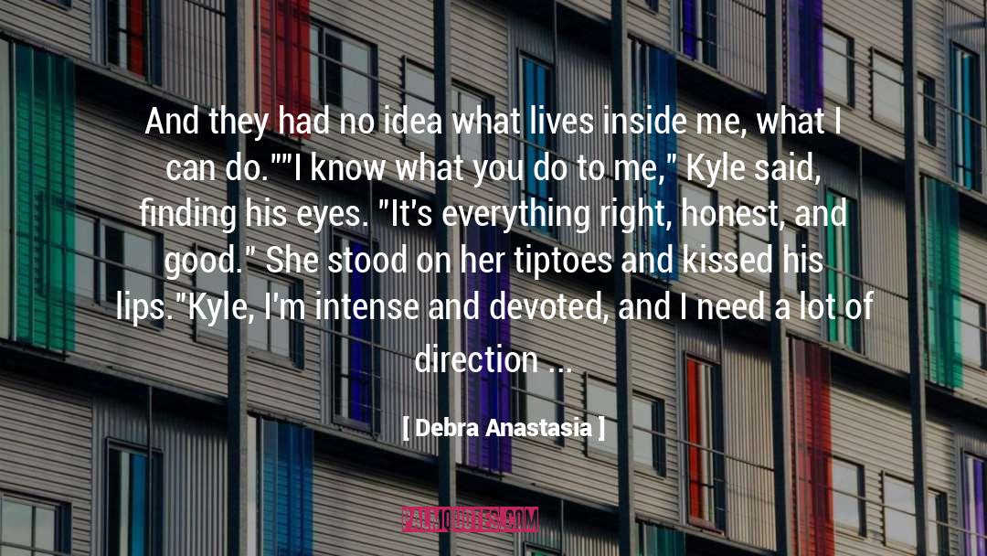 The Pleasure Of Your Kiss quotes by Debra Anastasia