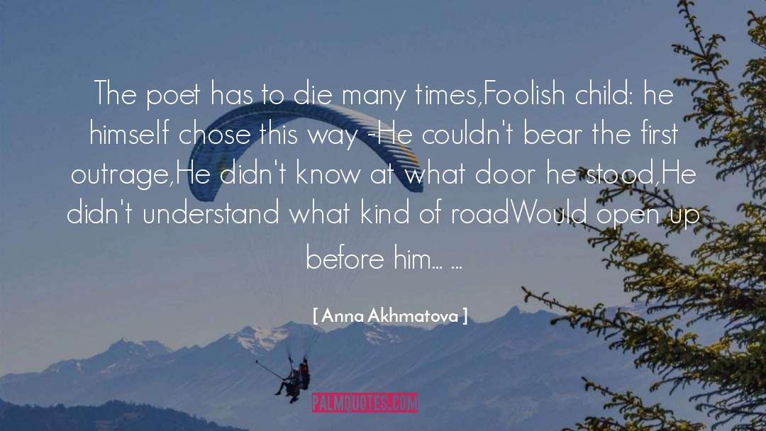 The Poet quotes by Anna Akhmatova