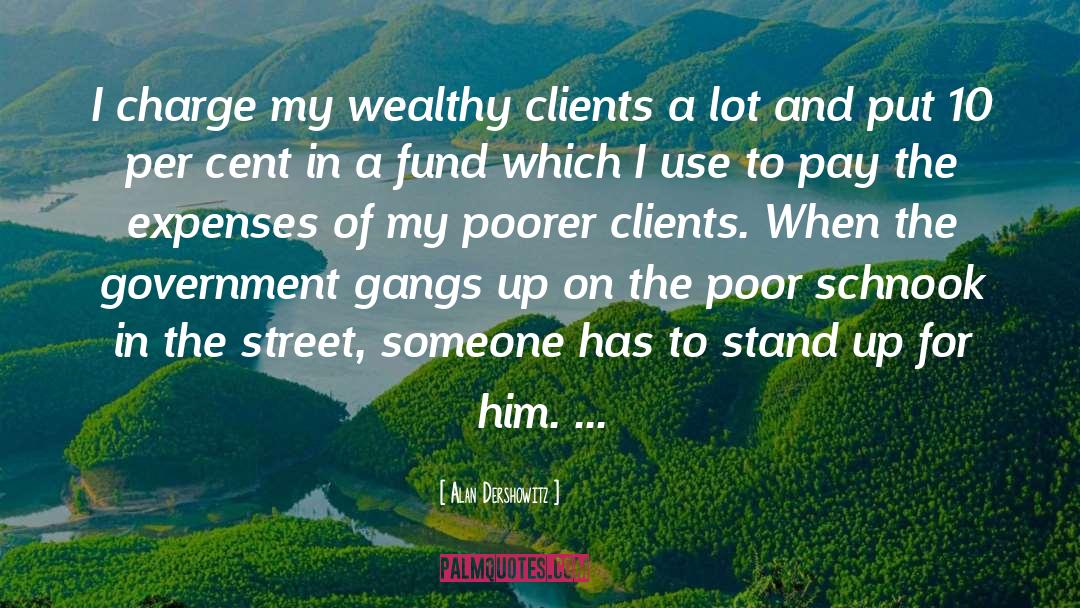 The Poor quotes by Alan Dershowitz