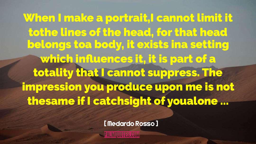 The Portrait Of A Lady quotes by Medardo Rosso
