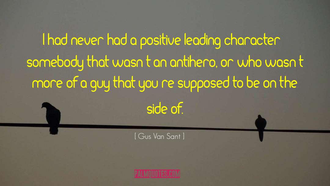 The Positive Edge quotes by Gus Van Sant