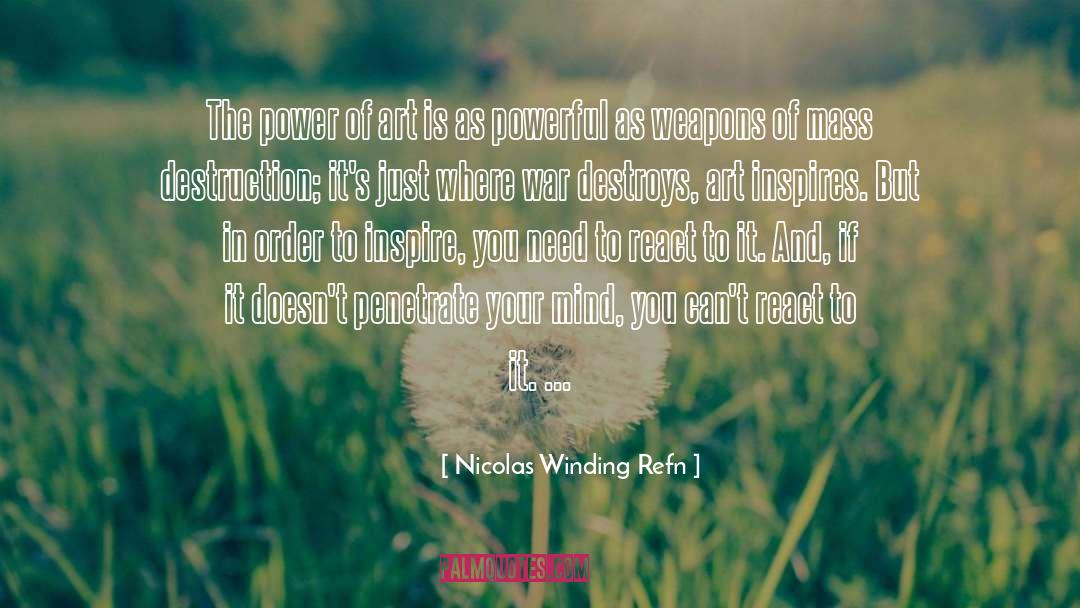 The Power Of Art quotes by Nicolas Winding Refn
