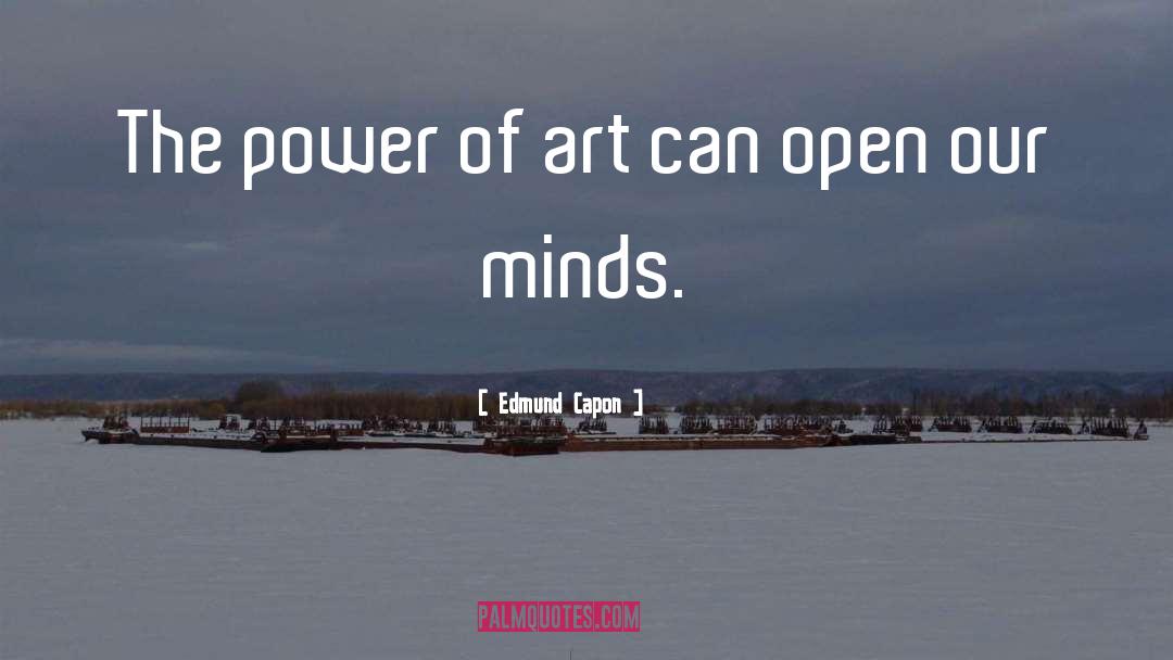 The Power Of Art quotes by Edmund Capon