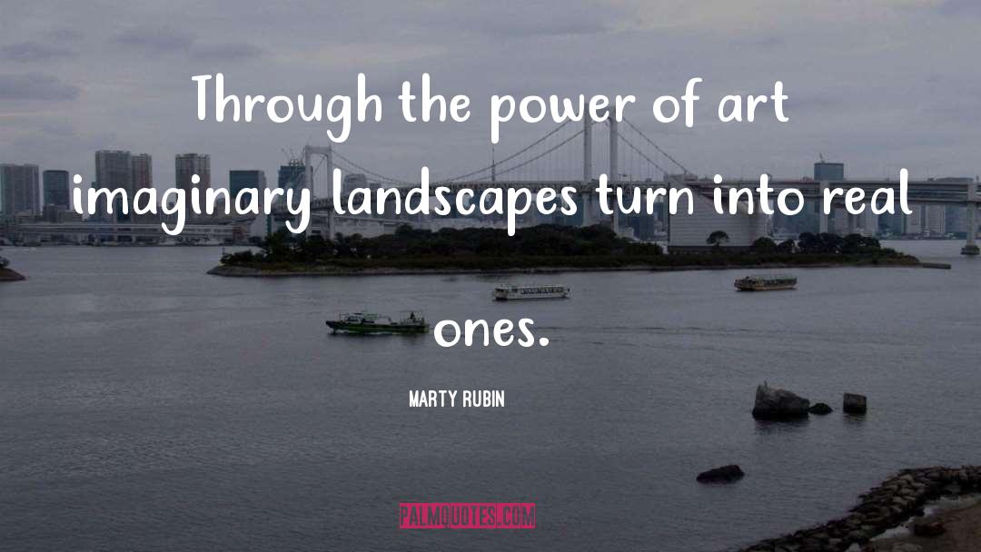 The Power Of Art quotes by Marty Rubin