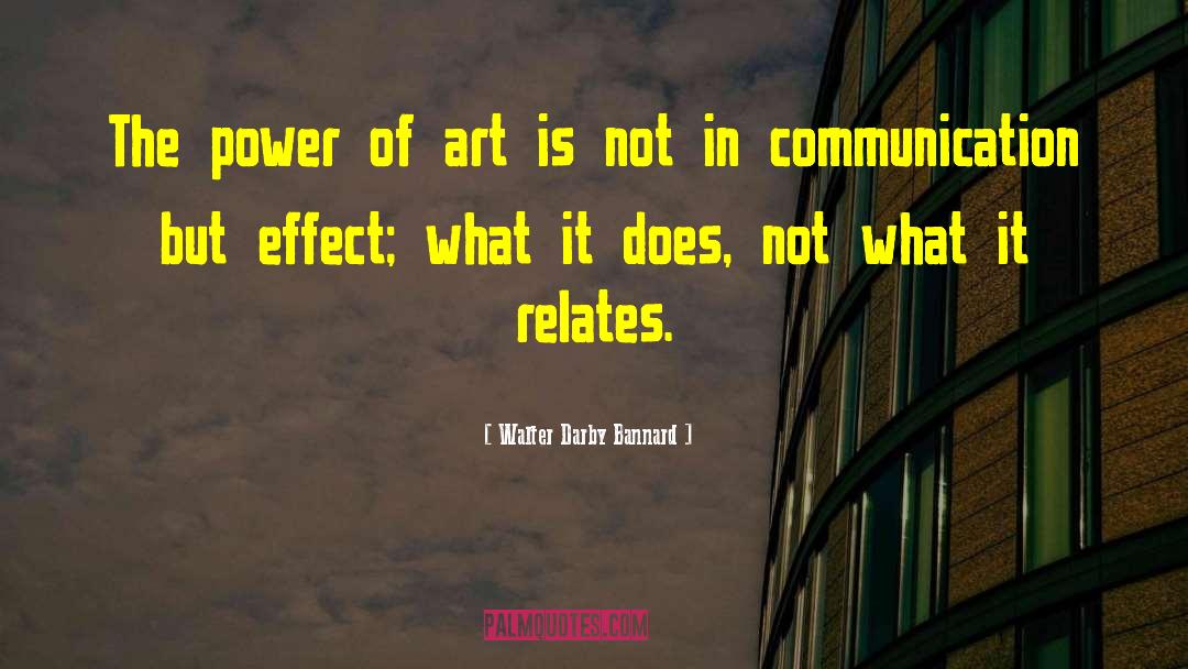 The Power Of Art quotes by Walter Darby Bannard