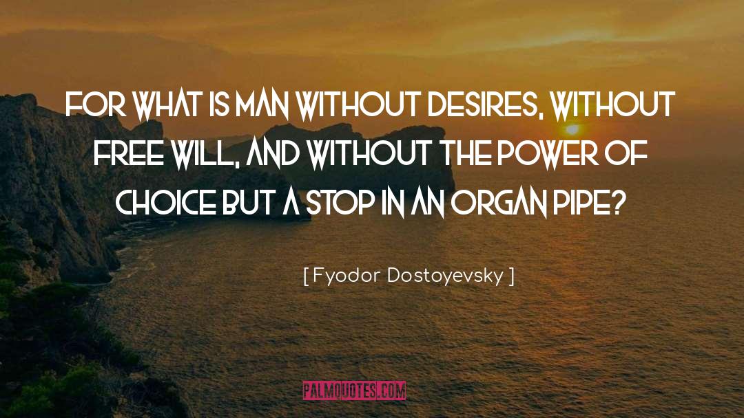 The Power Of Choice quotes by Fyodor Dostoyevsky