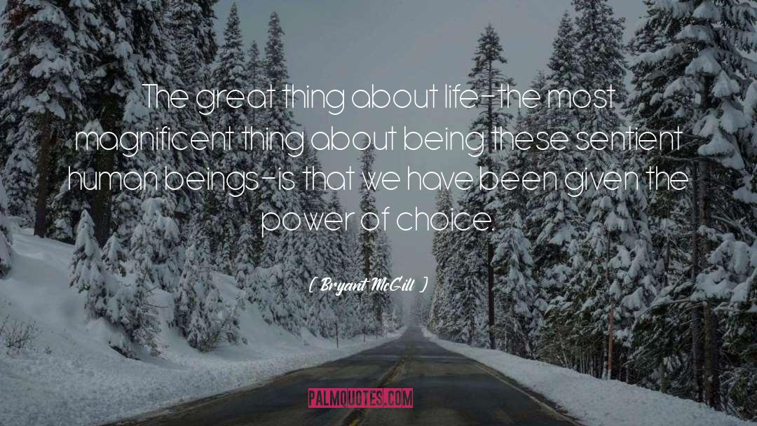 The Power Of Choice quotes by Bryant McGill