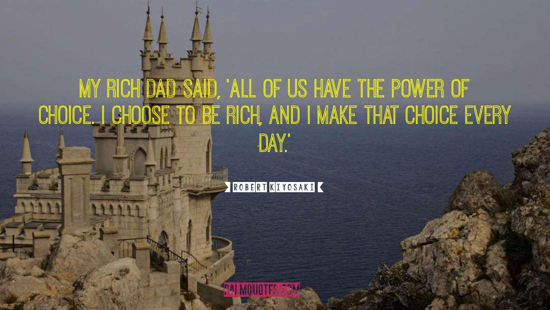 The Power Of Choice quotes by Robert Kiyosaki
