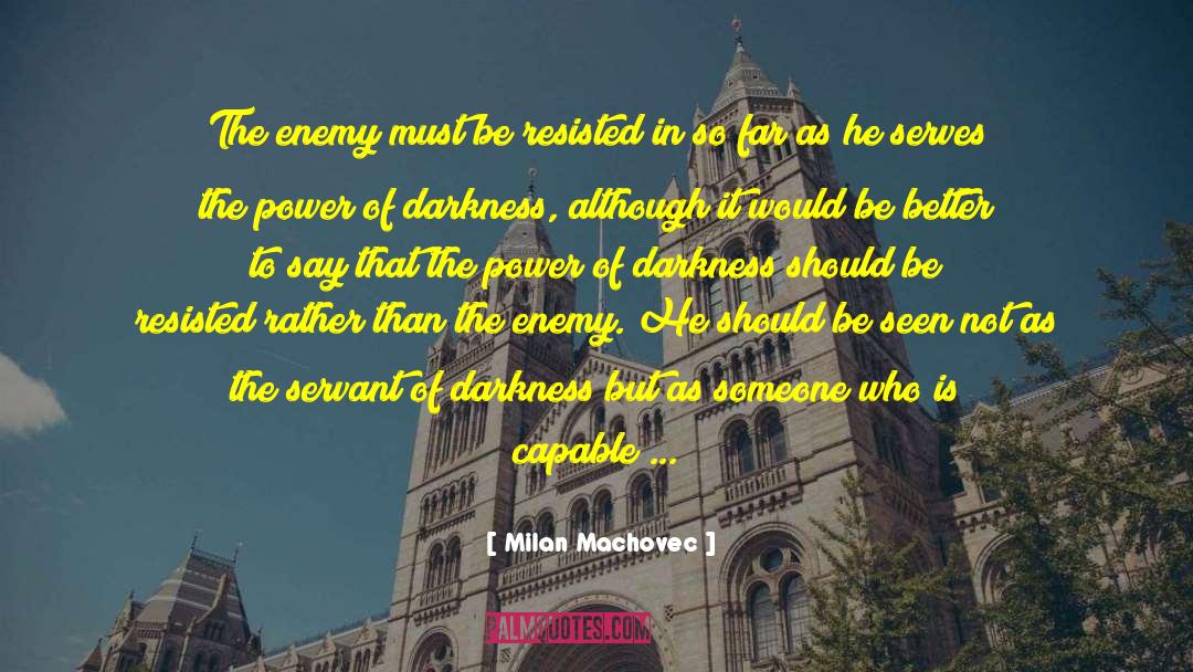 The Power Of Darkness quotes by Milan Machovec