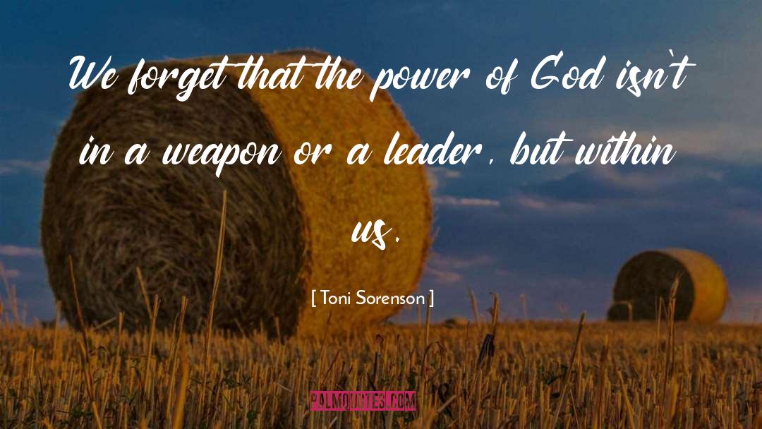 The Power Of God quotes by Toni Sorenson