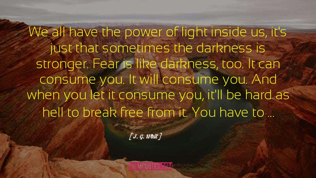 The Power Of Light quotes by J. G. Whit