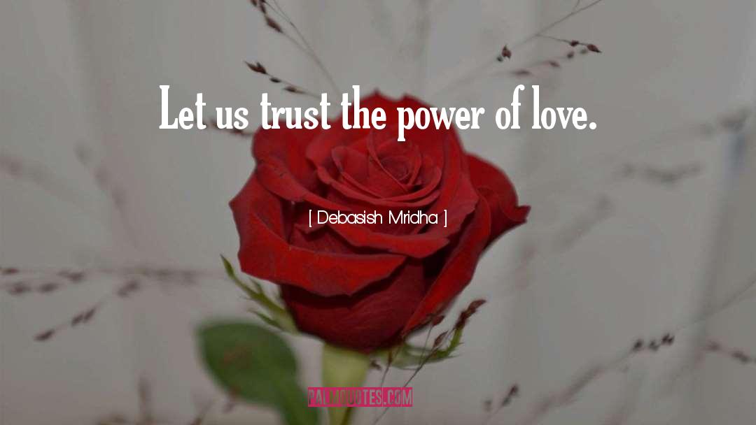 The Power Of Love quotes by Debasish Mridha