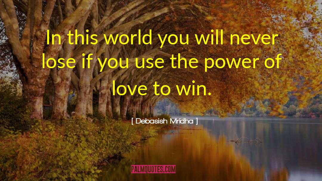 The Power Of Love quotes by Debasish Mridha