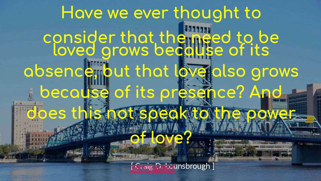 The Power Of Love quotes by Craig D. Lounsbrough