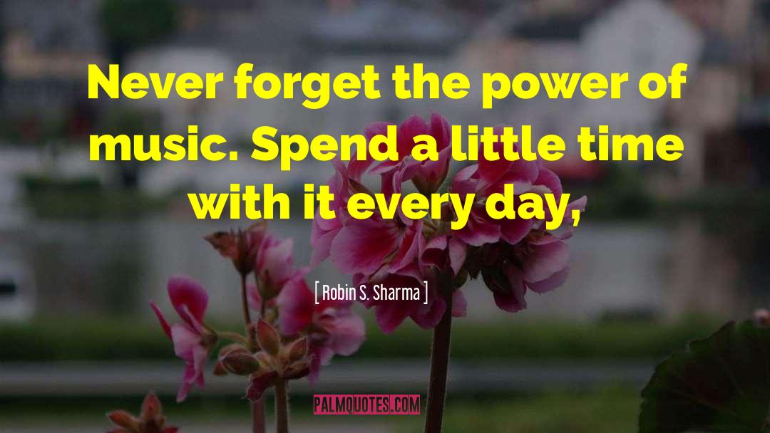 The Power Of Music quotes by Robin S. Sharma