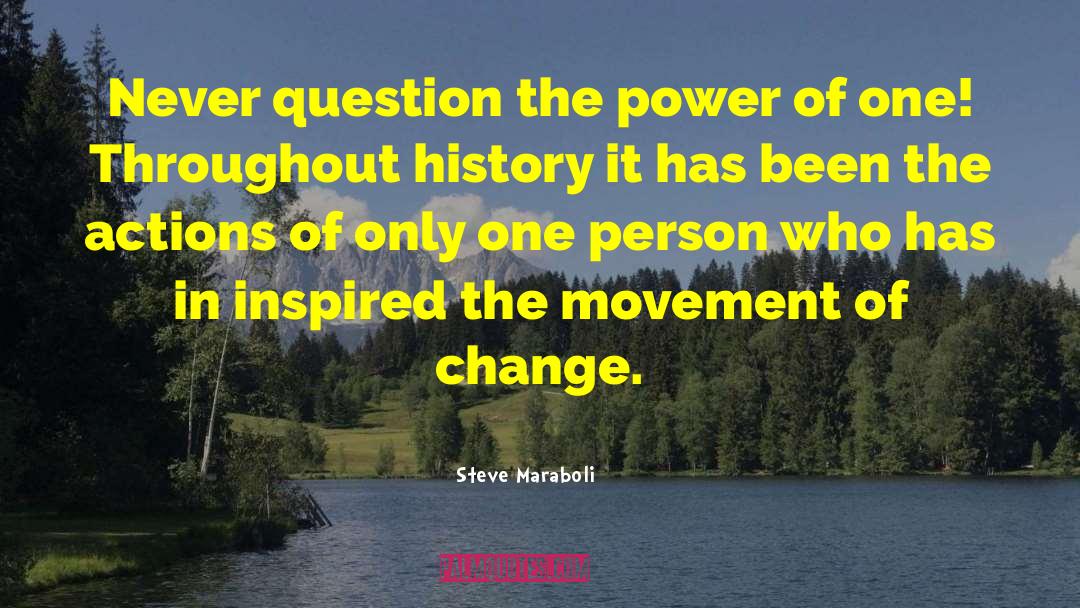 The Power Of One quotes by Steve Maraboli