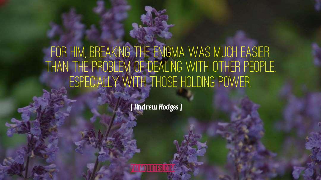 The Power Of Silence quotes by Andrew Hodges