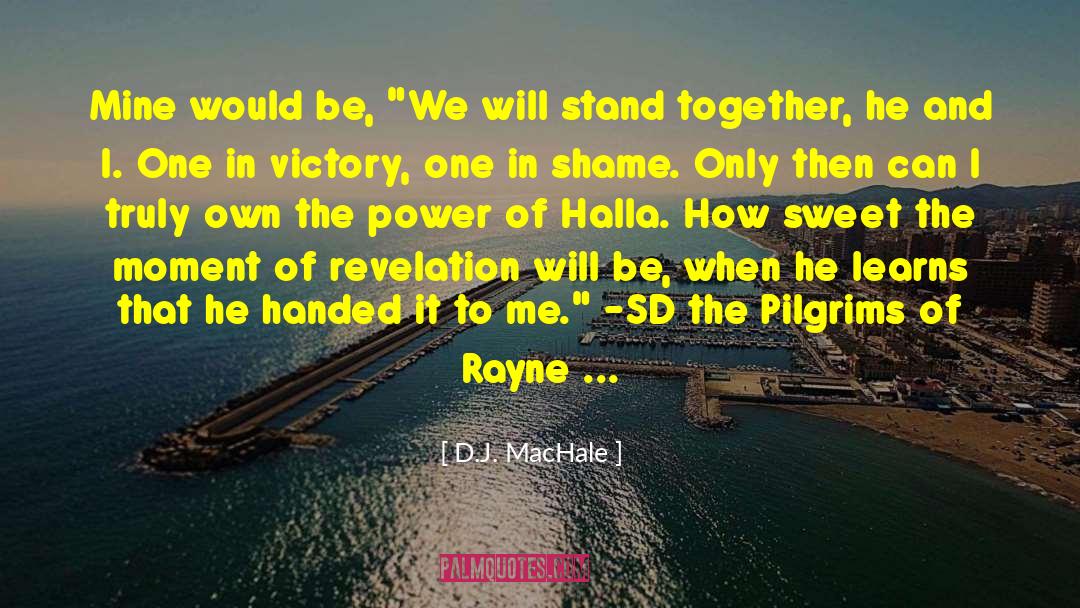 The Power Of Six quotes by D.J. MacHale