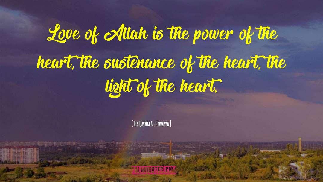 The Power Of The Heart quotes by Ibn Qayyim Al-Jawziyya