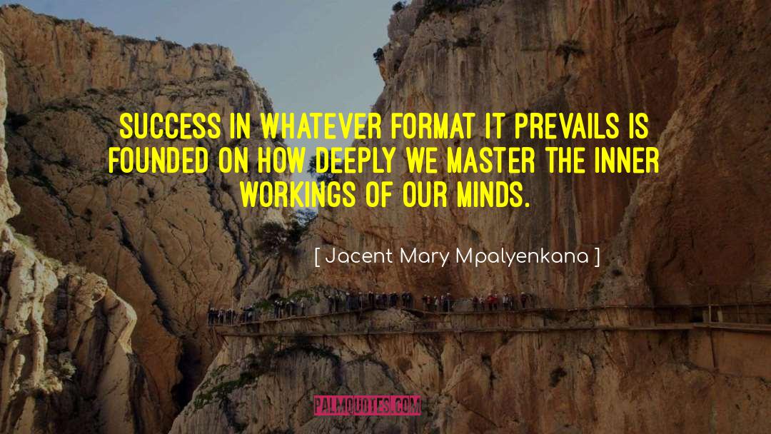 The Power Of The Mind quotes by Jacent Mary Mpalyenkana