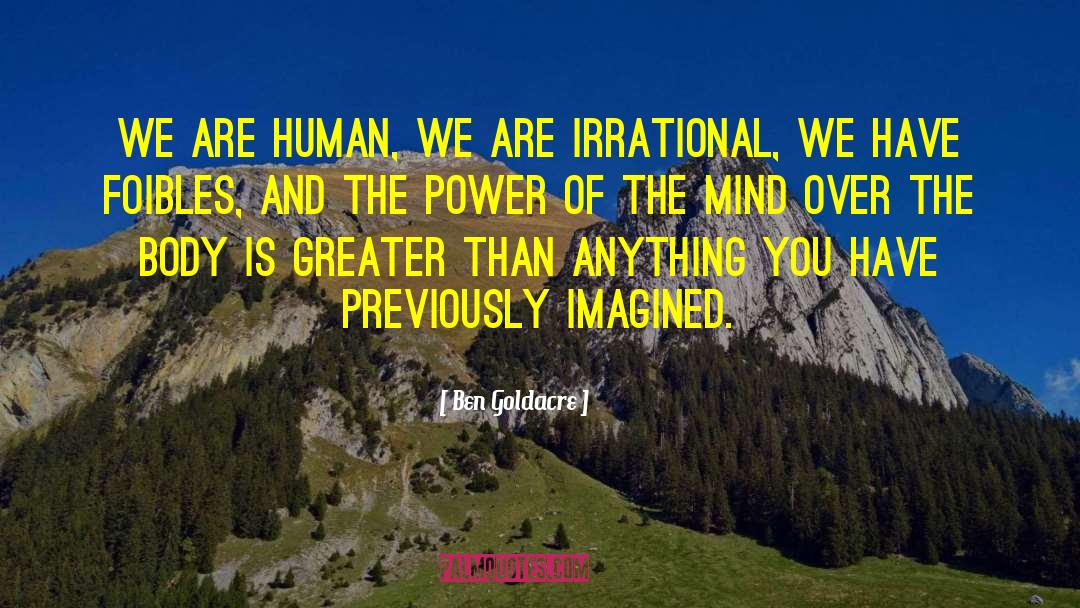 The Power Of The Mind quotes by Ben Goldacre