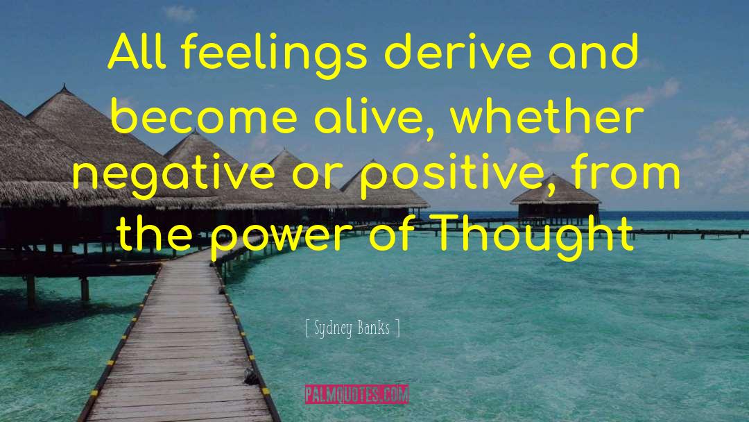 The Power Of Thought quotes by Sydney Banks