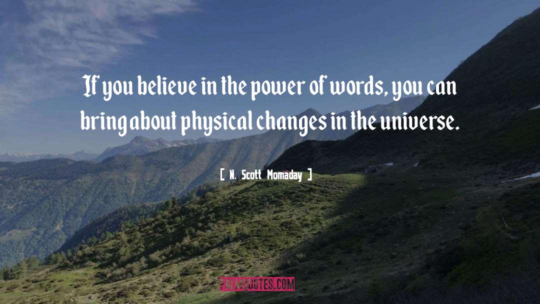 The Power Of Words quotes by N. Scott Momaday