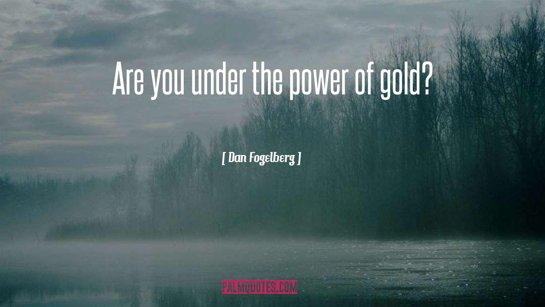 The Power Of Words quotes by Dan Fogelberg